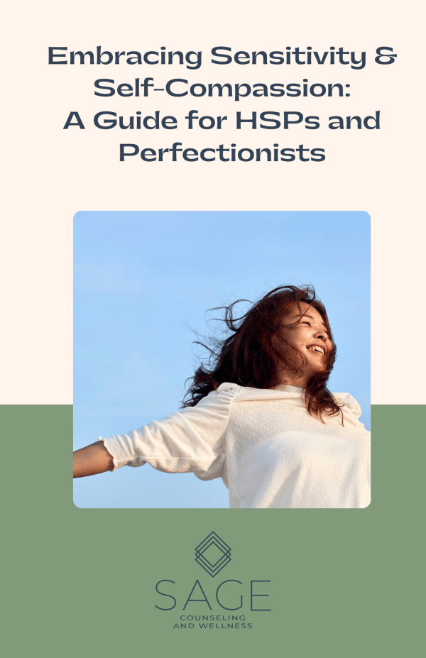 Embracing Sensitivity & Self-Compassion:  A Guide for HSPs and Perfectionists