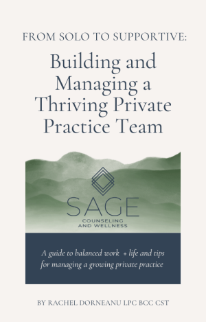 From Solo to Supportive: Building and Managing a Thriving Private Practice Team